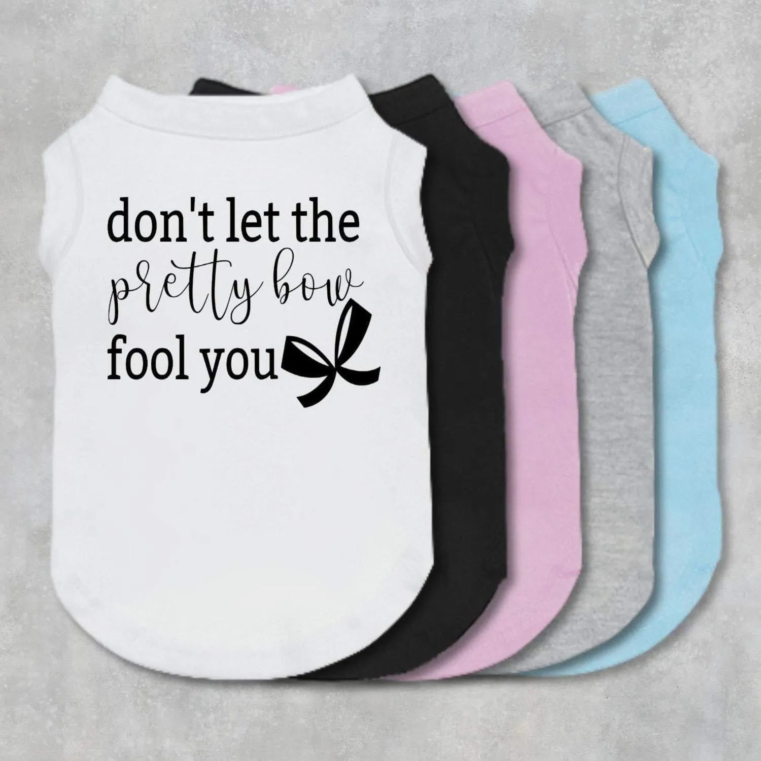 Don't Let The Bow Fool You Pet Shirt