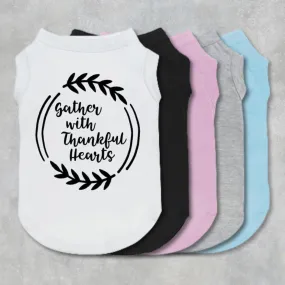 Gather With Thankful Hearts Pet Shirt